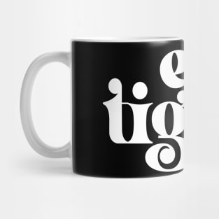 Easy Tiger (elegant retro font in white) Mug